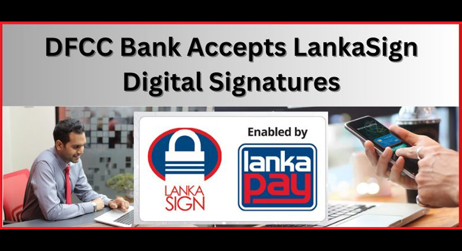 DFCC Takes Yet Another Step Towards Digitalisation by Accepting LankaSign Digital Signatures